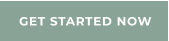GET STARTED NOW